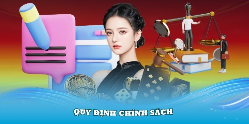 Các quy định chính sách trong quy trình xử lý tranh chấp