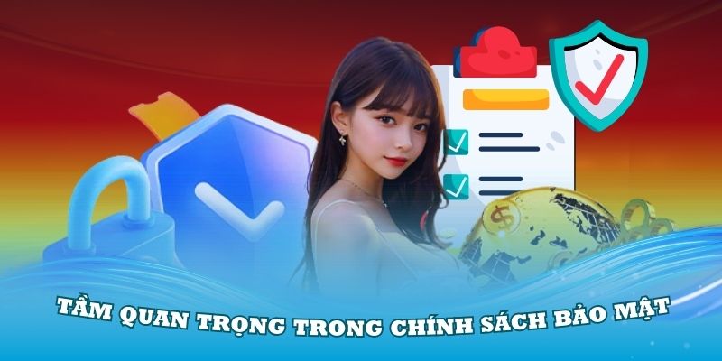 Tầm quan trọng trong chính sách bảo mật cơ bản tại Nhà Cái