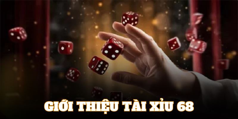 Tải Xỉu 68 | Sân Chơi Tài Xỉu Đỉnh Cao Nhất Thị Trường